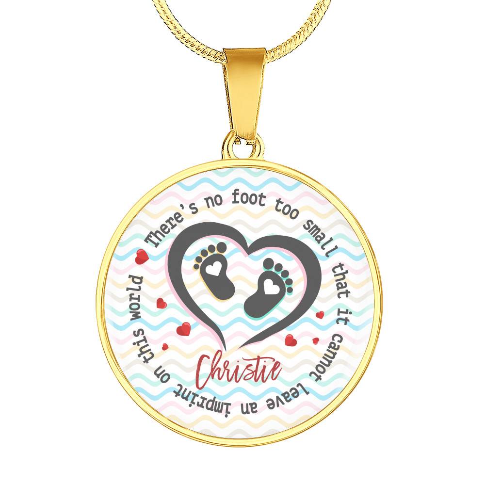 Personalized There Is No Foot Too Small that It Cannot Leave an Imprint on This World Circle Pendant Necklace - Circle Luxury Necklace (Gold Plated) Personalized There Is No Foot Too Small that It Cannot Leave an Imprint on This World Circle Pendant Necklace - Circle Luxury Necklace (Gold Plated)