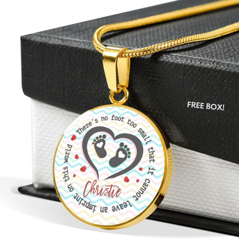 Personalized There Is No Foot Too Small that It Cannot Leave an Imprint on This World Circle Pendant Necklace - Circle Luxury Necklace (Gold Plated)
