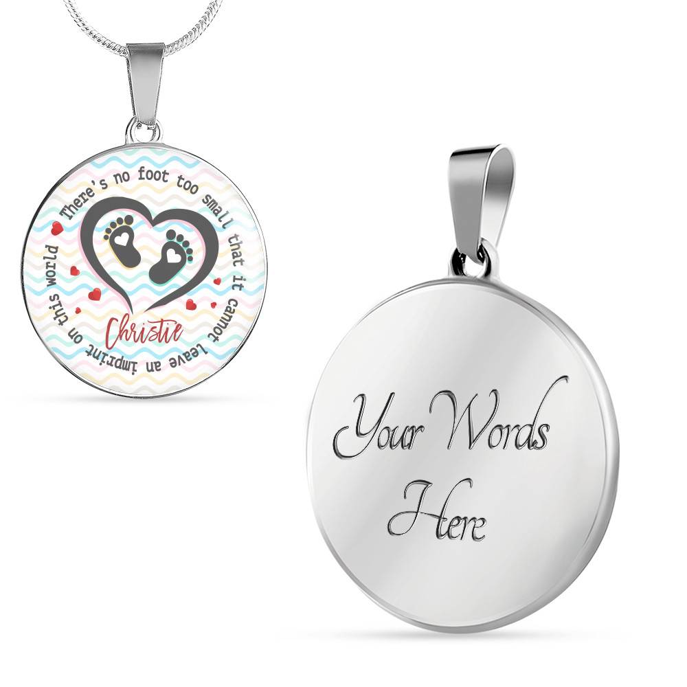 Personalized There Is No Foot Too Small that It Cannot Leave an Imprint on This World Circle Pendant Necklace - Circle Luxury Necklace (Silver) Personalized There Is No Foot Too Small that It Cannot Leave an Imprint on This World Circle Pendant Necklace - Circle Luxury Necklace (Silver)