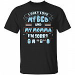 I Only Love My Bed, Black, Unisex T-Shirt