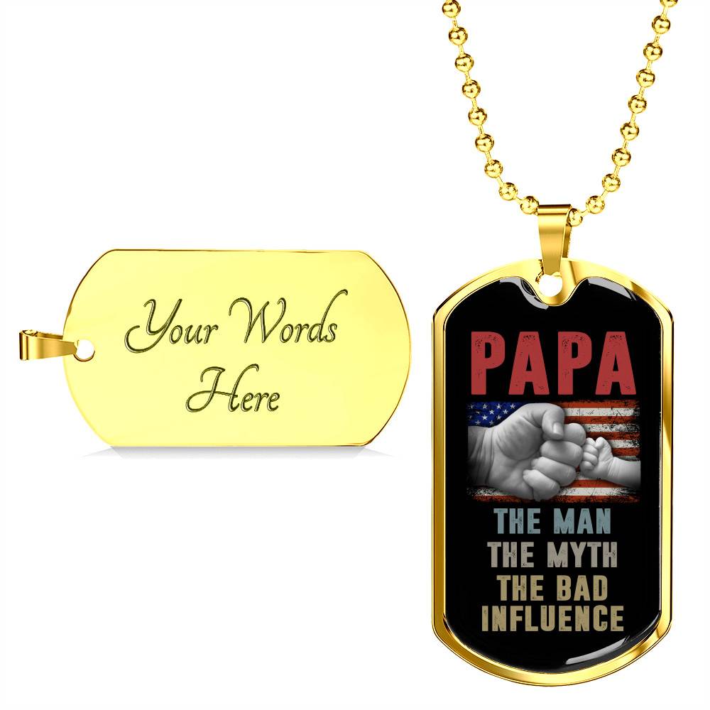 Papa The Man The Myth The Bad Influence American Flag Father's Day Luxury Dog Tag Pendant Necklace Papa The Man The Myth The Bad Influence American Flag Father's Day Luxury Dog Tag Pendant Necklace
