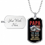 Papa The Man The Myth The Bad Influence American Flag Father's Day Luxury Dog Tag Pendant Necklace Papa The Man The Myth The Bad Influence American Flag Father's Day Luxury Dog Tag Pendant Necklace