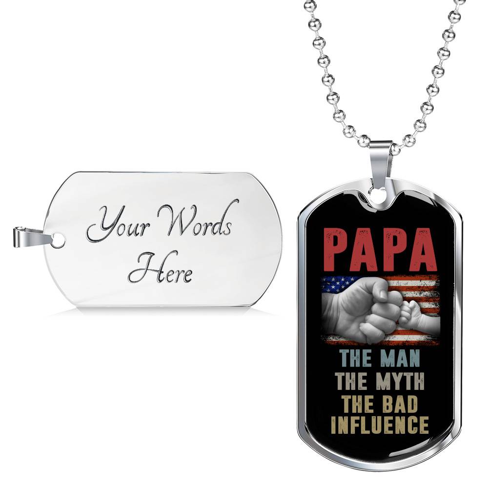 Papa The Man The Myth The Bad Influence American Flag Father's Day Luxury Dog Tag Pendant Necklace Papa The Man The Myth The Bad Influence American Flag Father's Day Luxury Dog Tag Pendant Necklace