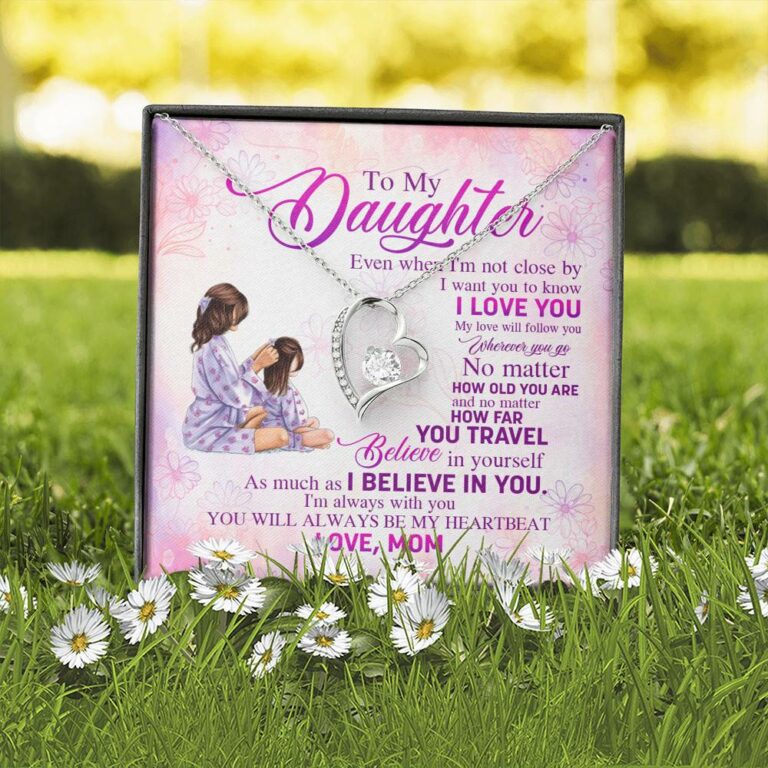 To My Daughter Even When I'm Not Close By I Want You To Know I Love You Forever Love Necklace
