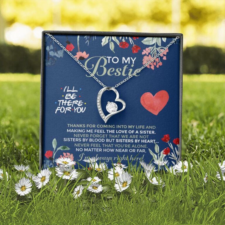 To My Bestie I'll Be There For You Thanks For Coming Into My Life Forever Love Pendant Necklace
