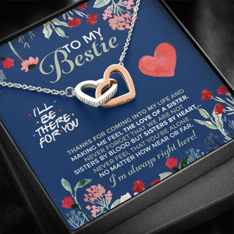 To My Bestie I'll Be There For You Thanks For Coming Into My Life Interlocking Hearts Pendant Necklace