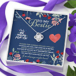 To My Bestie I'll Be There For You Thanks For Coming Into My Life Love Knot Necklace