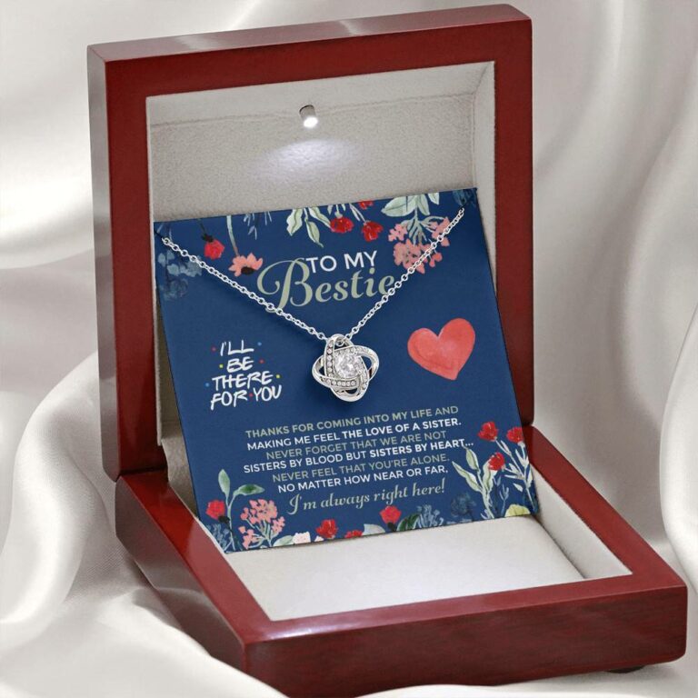 To My Bestie I'll Be There For You Thanks For Coming Into My Life Love Knot Necklace