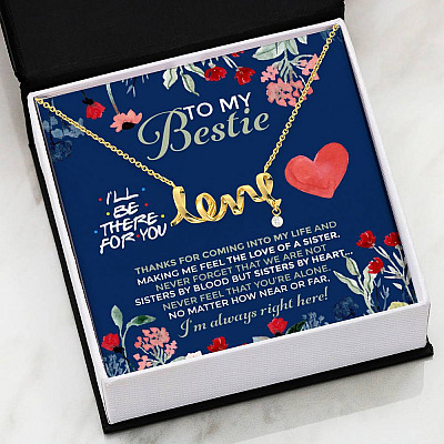 To My Bestie I'll Be There For You Thanks For Coming Into My Life Scripted Love Necklace