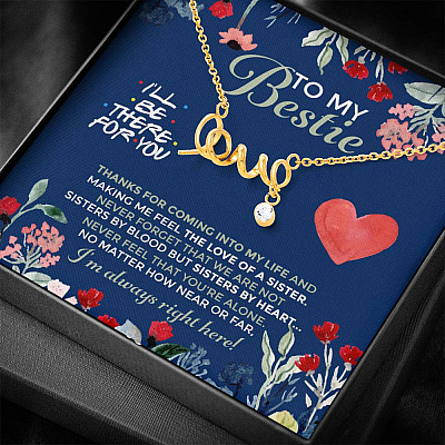 To My Bestie I'll Be There For You Thanks For Coming Into My Life Scripted Love Necklace