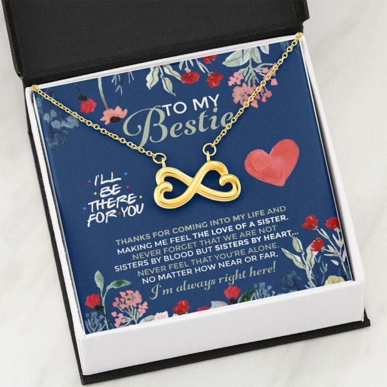 To My Bestie I'll Be There For You Thanks For Coming Into My Life Infinity Heart Pendant Necklace