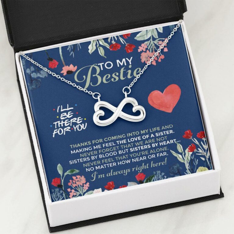 To My Bestie I'll Be There For You Thanks For Coming Into My Life Infinity Heart Pendant Necklace