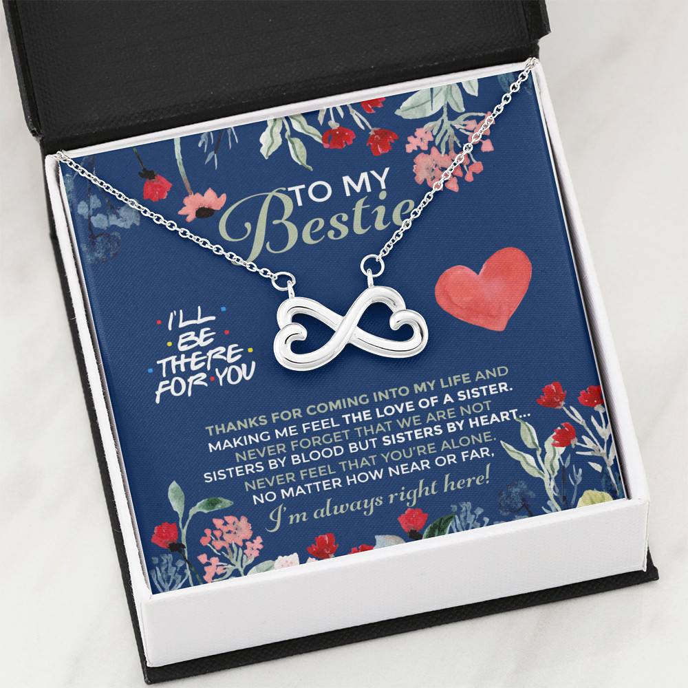 To My Bestie I'll Be There For You Thanks For Coming Into My Life Infinity Heart Pendant Necklace To My Bestie I'll Be There For You Thanks For Coming Into My Life Infinity Heart Pendant Necklace