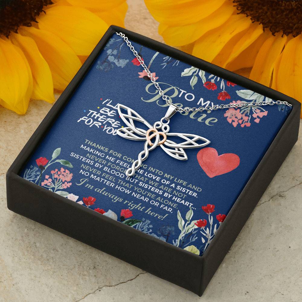 To My Bestie I'll Be There For You Thanks For Coming Into My Life Dragonfly Necklace