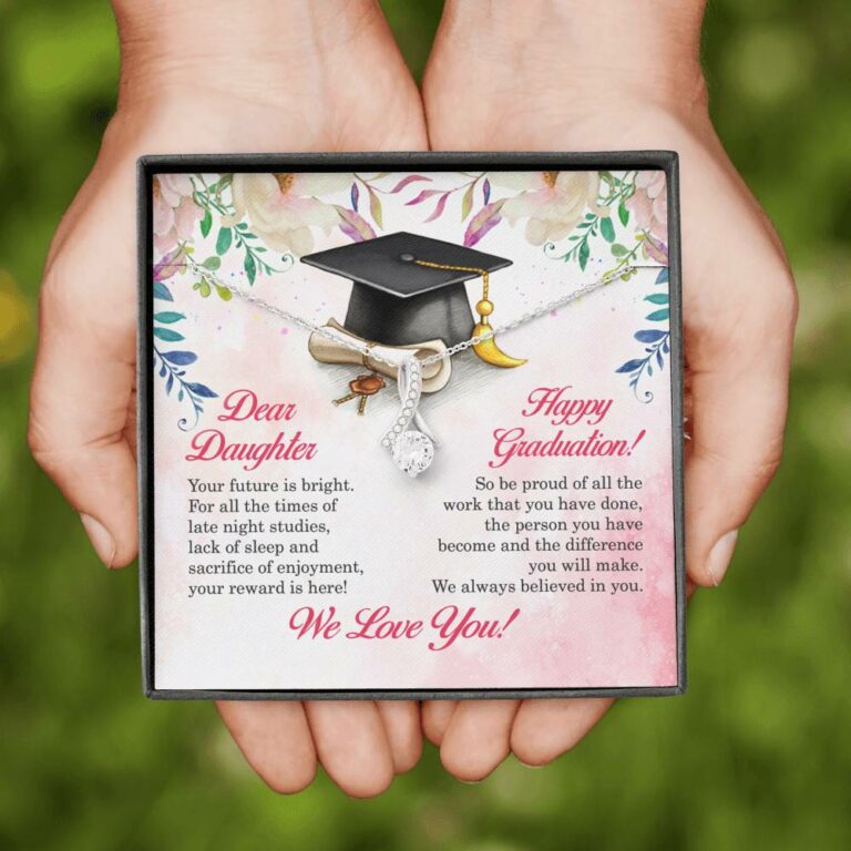 Dear Daughter Your Future Is Bright Happy Graduation We Always Believed In You Alluring Beauty Necklace