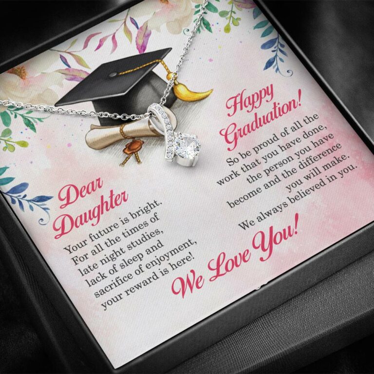 Dear Daughter Your Future Is Bright Happy Graduation We Always Believed In You Alluring Beauty Necklace