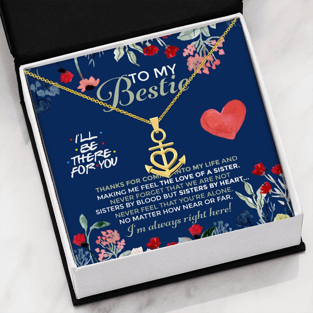To My Bestie I'll Be There For You Thanks For Coming Into My Life Anchor Necklace