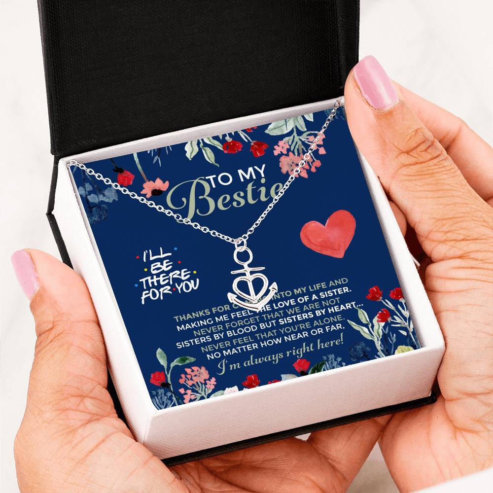 To My Bestie I'll Be There For You Thanks For Coming Into My Life Anchor Necklace