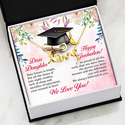 Dear Daughter Your Future Is Bright Happy Graduation We Always Believed In You Scripted Love Necklace