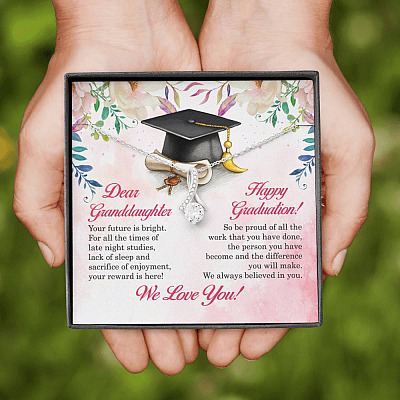 Dear Granddaughter Your Future Is Bright Happy Graduation We Always Believed In You Alluring Beauty Necklace