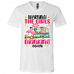 Warning The Girls Are Drinking Shirt, White, V-Neck T-Shirt