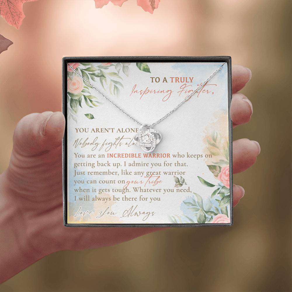 To A Truly Inspiring Fighter You Aren't Alone Nobody Fights Alone Cancer Patient Gift Love Knot Necklace To A Truly Inspiring Fighter You Aren't Alone Nobody Fights Alone Cancer Patient Gift Love Knot Necklace