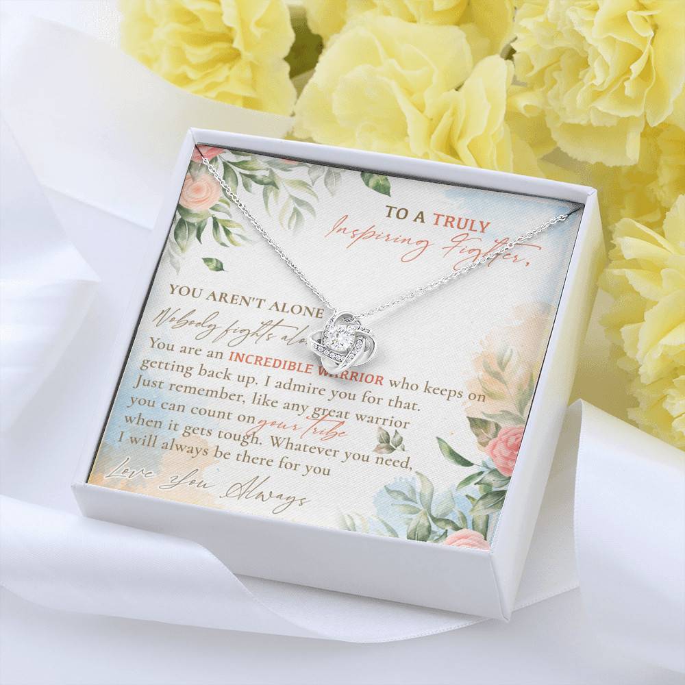 To A Truly Inspiring Fighter You Aren't Alone Nobody Fights Alone Cancer Patient Gift Love Knot Necklace To A Truly Inspiring Fighter You Aren't Alone Nobody Fights Alone Cancer Patient Gift Love Knot Necklace