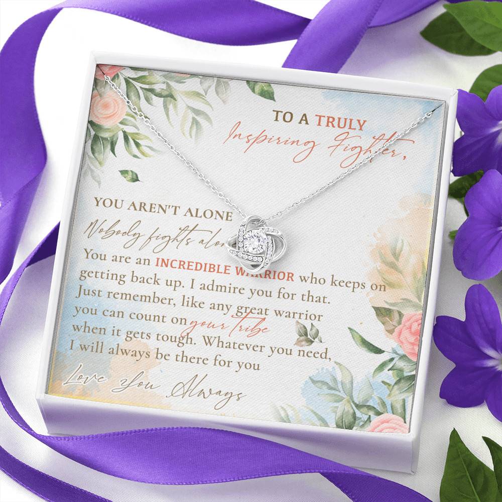 To A Truly Inspiring Fighter You Aren't Alone Nobody Fights Alone Cancer Patient Gift Love Knot Necklace To A Truly Inspiring Fighter You Aren't Alone Nobody Fights Alone Cancer Patient Gift Love Knot Necklace