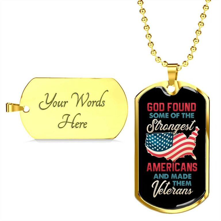 God Found Some Of The Strongest Americans And Made Them Veterans Dog Tag Pendant Necklace
