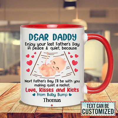 Personalized Dear Daddy Enjoy Your Last Father's Day In Peace And Quiet Dad To Be Accent Mug - Coffee Mug