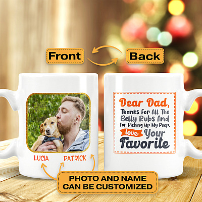 Personalized Photo Dear Dad Thanks for All the Belly Rubs and For Picking up My Poop Ceramic Coffee Mug