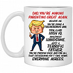 Trump Dad You're Making, White, 11 oz. White Mug