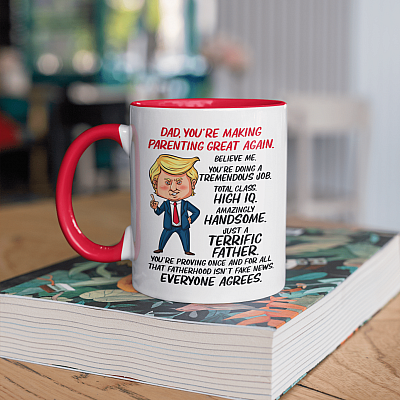 Alternative view of Trump Dad You're Making Parenting Great Again Believe Me Everyone Agrees Accent Mug