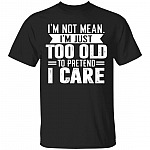 Too Old Shirt, Black, Unisex T-Shirt