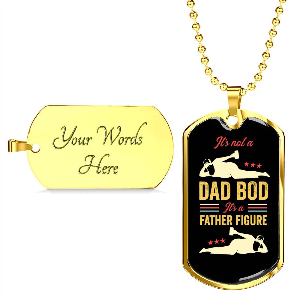 It's Not A Dad Bod It's A Father Figure Funny Father's Day Dog Tag Pendant Necklace It's Not A Dad Bod It's A Father Figure Funny Father's Day Dog Tag Pendant Necklace