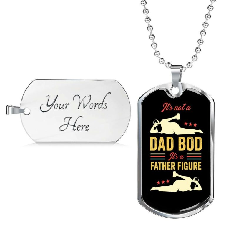 It's Not A Dad Bod It's A Father Figure Funny Father's Day Dog Tag Pendant Necklace