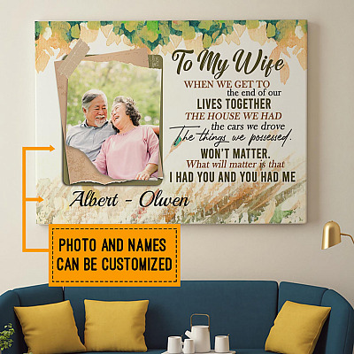 Alternative view of Personalized Photo To My Wife When We Get To The End Of Our Lives Together I Had You Canvas Prints - Unframed Poster