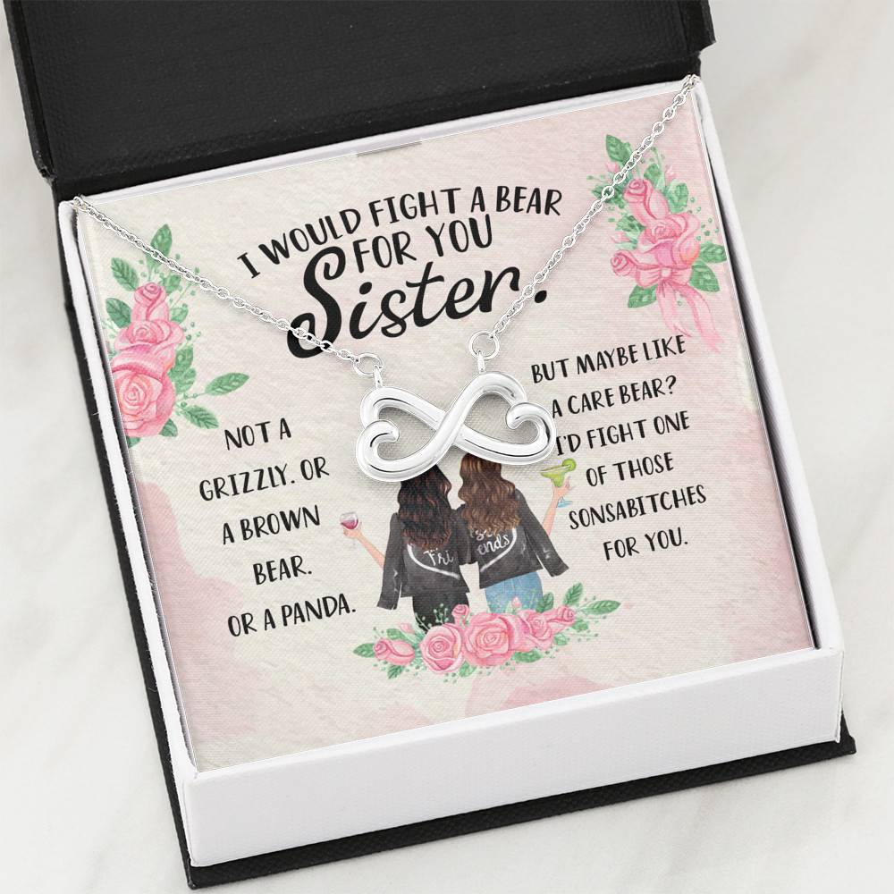 I Would Fight a Bear for You Sister Not a Grizzly or a Brown Bear Infinity Heart Pendant Necklace I Would Fight a Bear for You Sister Not a Grizzly or a Brown Bear Infinity Heart Pendant Necklace