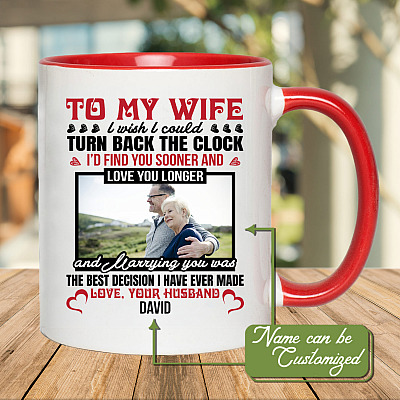 Personalized Photo To My Wife I Wish I Could Turn Back The Clock From Husband Accent Mug - Coffee Mug