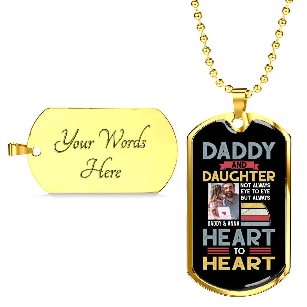 Personalized Photo Daddy and Daughter Not Always Eye to Eye but Always Heart to Heart Dog Tag Pendant Necklace