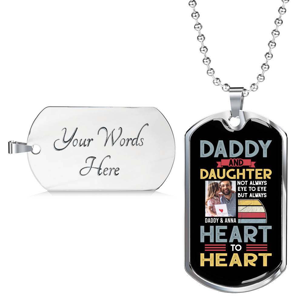 Personalized Photo Daddy and Daughter Not Always Eye to Eye but Always Heart to Heart Dog Tag Pendant Necklace