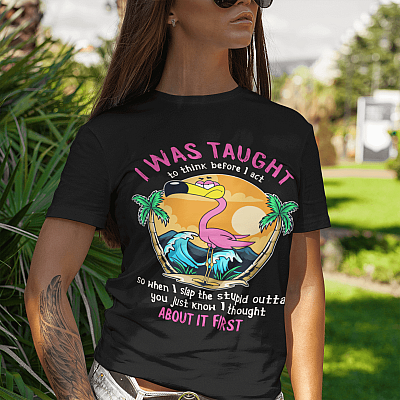 Alternative view of I Was Taught To Think Before I Act So When I Slap The Stupid Outta I Thought About It First Flamingo T-Shirt - V-Neck
