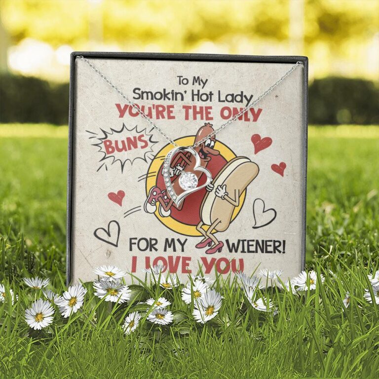 To My Smokin' Hot Lady You're The Only Buns For My Wiener I Love You Forever Love Heart Pendant Necklace