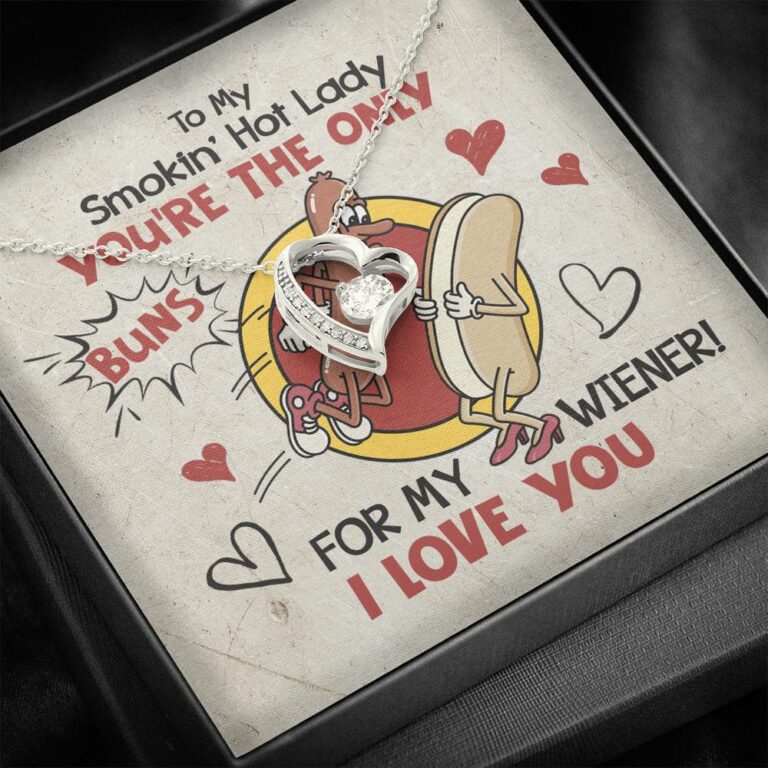 To My Smokin' Hot Lady You're The Only Buns For My Wiener I Love You Forever Love Heart Pendant Necklace