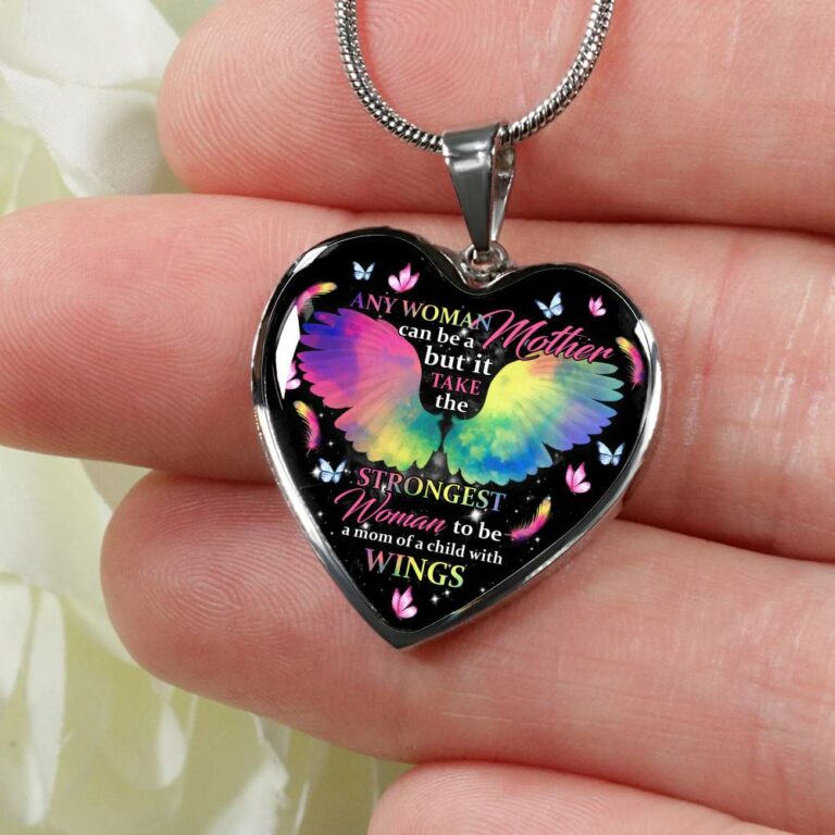 Any Woman Can Be A Mother But It Takes The Strongest Woman To Be A Mom Of A Child With Wings Heart Pendant Necklace