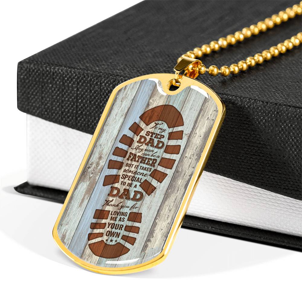 To My Step Dad Any Man Can Be A Father But It Takes Someone Special To Be A Dad Dog Tag Necklace