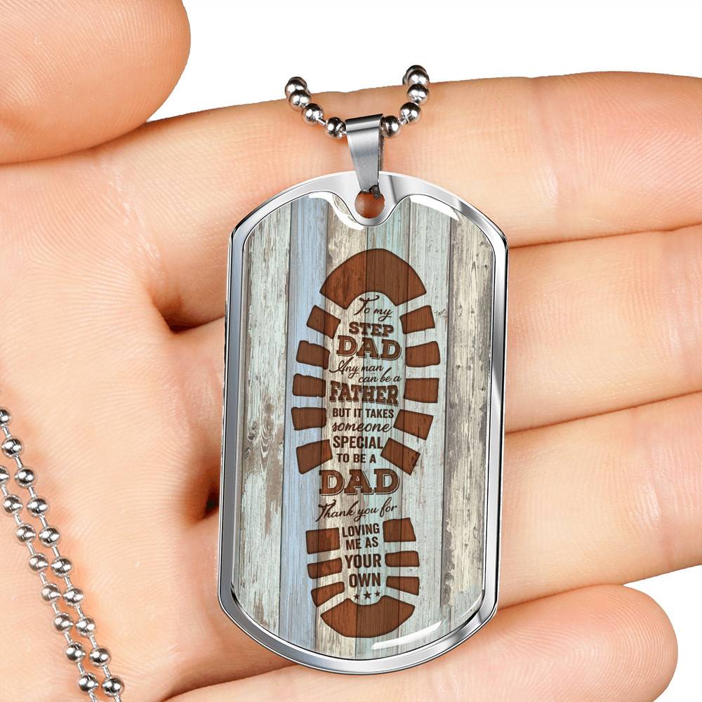 To My Step Dad Any Man Can Be A Father But It Takes Someone Special To Be A Dad Dog Tag Necklace