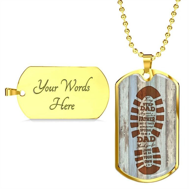 To My Step Dad Any Man Can Be A Father But It Takes Someone Special To Be A Dad Dog Tag Necklace