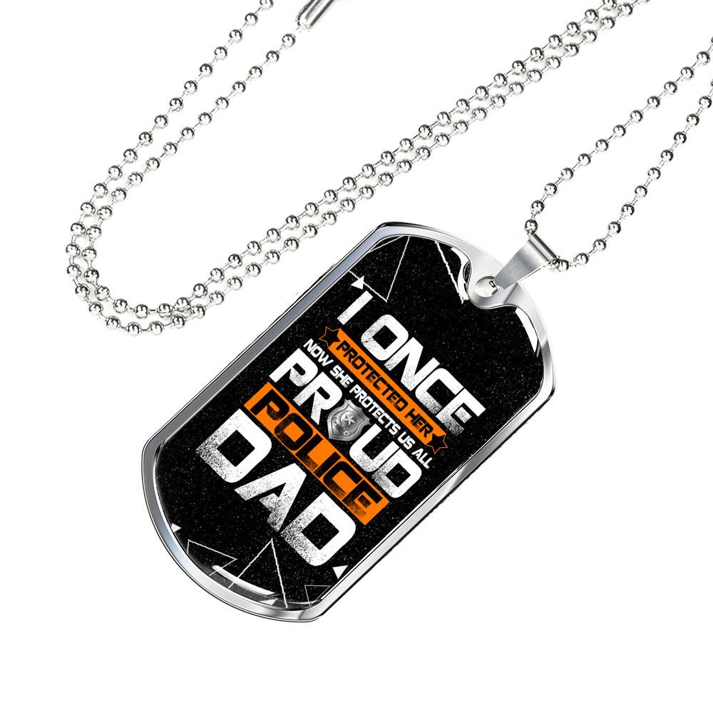 I Once Protected Her Now She Protects Us All Proud Police Dad Dog Tag Pendant Necklace