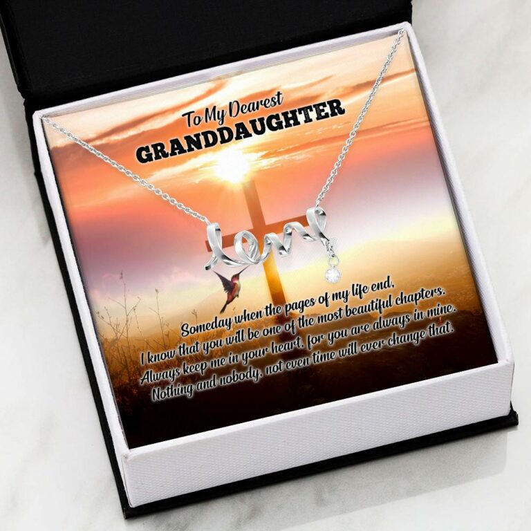 To My Dearest Granddaughter I Know That You Will Be One Of The Most Beautiful Chapters Scripted Love Necklace